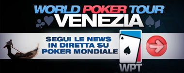 Il World Poker Tour sbarca a Venezia