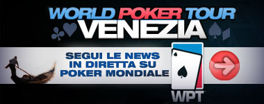 WPT Venezia 2009, tra poche ore si parte! 